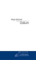 Couverture du livre « Odium » de Regis Belloeil aux éditions Editions Le Manuscrit