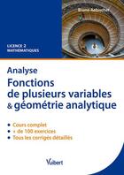 Couverture du livre « Analyse : fonctions de plusieurs variables & géométrie analytique ; licence mathématiques ; cours et exercices corrigés » de Bruno Aebischer aux éditions Vuibert