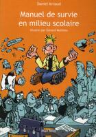 Couverture du livre « Manuel de survie en milieu scolaire » de Daniel Arnaud aux éditions Max Milo