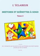 Couverture du livre « Sketches et scénettes à gogo t.2 » de L'Eclaireur aux éditions Books On Demand