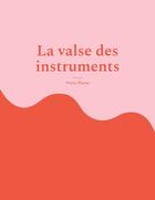 Couverture du livre « La valse des instruments » de Petite Plume aux éditions Books On Demand