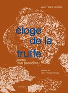 Couverture du livre « Éloge de la truffe : Journal d'un passionné » de Jean-Marie Rocchia aux éditions Actes Sud