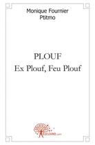 Couverture du livre « Plouf ex plouf feu plouf - la piece de puzzle en trop dans ma vie » de Monique Fournier - P aux éditions Edilivre