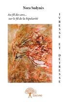 Couverture du livre « Ivresse et detresse » de Nora Sudynes aux éditions Edilivre