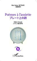 Couverture du livre « Poèmes à l'assiette ; haïku français » de Niju Kyaku Netsuke aux éditions Editions L'harmattan