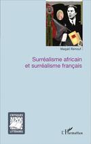 Couverture du livre « Surrealisme africain et surrealisme francais » de Magali Renouf aux éditions L'harmattan