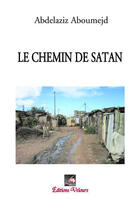 Couverture du livre « Le chemin de Satan » de Abdelaziz Aboumejd aux éditions Velours