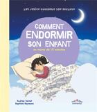 Couverture du livre « Comment endormir son enfant en 15 minutes » de Audrey Tacnet et Baptiste Reymann aux éditions Ctp Rue Des Enfants