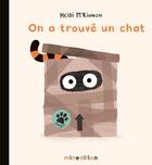 Couverture du livre « On a trouvé un chat ! » de Heidi Mckinnon aux éditions Mineditions