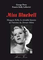 Couverture du livre « Miss Bluebell. Margaret Kelly, la véritable histoire de l'héroïne du Dernier Métro » de Leibovici (Francis K aux éditions Atelier Fol'fer