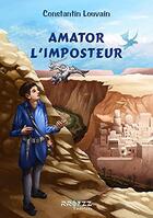 Couverture du livre « Amator l'imposteur » de Constantin Louvain aux éditions Rroyzz