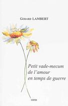 Couverture du livre « Petit vade-mecum de l'amour en temps de guerre » de Gerard Lambert aux éditions Gunten