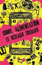 Couverture du livre « Corps, alimentation et réseaux sociaux » de Clementine Hugol-Gential aux éditions Du Murmure