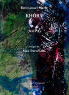 Couverture du livre « Khôra » de Emmanuel Merle et Max Partezana aux éditions Le Realgar