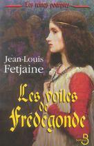 Couverture du livre « Les reines pourpres t.1 ; les voiles de frédégonde » de Jean-Louis Fetjaine aux éditions Belfond