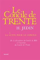 Couverture du livre « Le concile de trente t1 » de Jedin Hubert aux éditions Mame