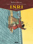 Couverture du livre « Le triangle secret - I.N.R.I Tome 3 : le tombeau d'Orient » de Didier Convard et Denis Falque et Collectif aux éditions Glenat