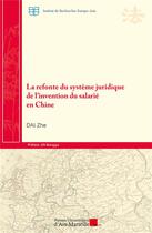 Couverture du livre « La refonte du système juridique de l'invention du salarié en Chine » de Zhe Dai aux éditions Pu D'aix Marseille