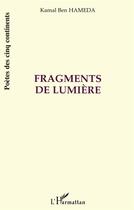 Couverture du livre « Fragments de lumière » de Kamal Ben Hameda aux éditions L'harmattan