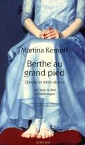 Couverture du livre « Berthe au Grand Pied, épouse et mère de rois » de Martina Kempff aux éditions Actes Sud