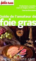 Couverture du livre « GUIDE PETIT FUTE ; THEMATIQUES ; guide de l'amateur de foie gras (édition 2013) » de  aux éditions Le Petit Fute