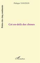 Couverture du livre « Cet en-dela des choses » de Philippe Tancelin aux éditions L'harmattan