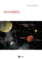 Couverture du livre « Astrodéfis » de Carlos Ordonez aux éditions Publibook
