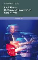 Couverture du livre « Paul simon, itineraire d un musicien hors norme » de Hilaire Jc aux éditions Publibook