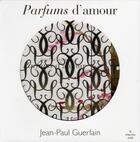 Couverture du livre « Parfums d'amour » de Jean-Paul Guerlain aux éditions Cherche Midi