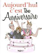 Couverture du livre « Aujourd'hui c'est ton anniversaire » de Frederic Ploton aux éditions Hugo Image