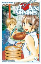 Couverture du livre « J'aime les sushis Tome 3 » de Ayumi Komura aux éditions Delcourt