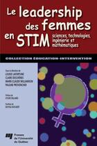 Couverture du livre « Le leadership des femmes en STIM (sciences, technologies, ingénierie et mathématiques) » de Pauline Provencher et Claire Deschenes et Marie-Claude Williamson et Louise Lafortune aux éditions Pu De Quebec