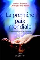 Couverture du livre « La première paix mondiale » de Bernard Montaud et Christophe Roux-Dufort aux éditions Quebec Livres