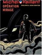 Couverture du livre « Michel Vaillant Tome 64 : opération mirage » de Jean Graton et Philippe Graton aux éditions Dupuis