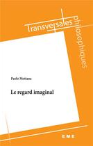 Couverture du livre « Regard imaginal » de Paolo Mottana aux éditions Eme Editions