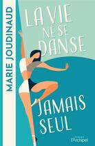 Couverture du livre « La vie ne se danse jamais seul » de Marie Joudinaud aux éditions Archipel