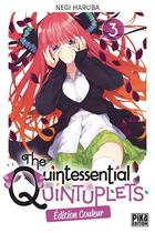 Couverture du livre « The Quintessential Quintuplets Tome 3 » de Negi Haruba aux éditions Pika