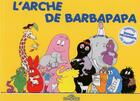 Couverture du livre « Barbapapa : l'arche de Barbapapa » de Annette Tison et Talus Taylor aux éditions Les Livres Du Dragon D'or