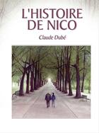 Couverture du livre « L'histoire de Nico » de Claude Dube aux éditions Scripsi