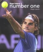 Couverture du livre « Roger Federer number one » de Roger Jaunin aux éditions Favre
