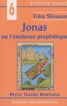 Couverture du livre « Jonas ou l'existence prophétique » de Frere Silouane aux éditions Des Beatitudes