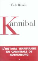 Couverture du livre « Kannibal » de Erik Remes aux éditions Blanche