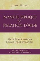 Couverture du livre « Manuel biblique de relation d'aide » de Hunt June aux éditions Vida