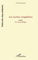 Couverture du livre « Les Racines Congolaises : Précédé de 