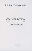 Couverture du livre « Conversation avec ; Ludo Bekkers » de Julien Coulommier aux éditions Tandem