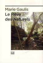 Couverture du livre « Le rêve des naturels » de Marie Gaulis aux éditions Zoe