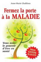 Couverture du livre « Fermez la porte a la maladie » de Anne-Marie Chalifoux aux éditions Edimag