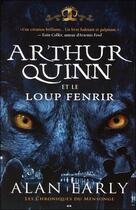 Couverture du livre « Les chroniques du mensonge t.2 ; Arthur Quinn et le loup Fenrir » de Alan Early aux éditions Ada