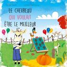 Couverture du livre « Le chevreau qui voulait etre le meilleur » de Carine Paquin aux éditions Michel Quintin