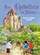 Couverture du livre « Les chevaliers du silence » de Odette Allard et Marcel Allard aux éditions Elor
